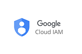 Google Cloud IAM